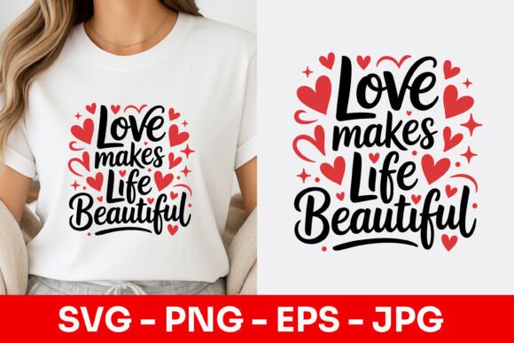 Love Makes Life Beautiful Decorative SVG Graphics